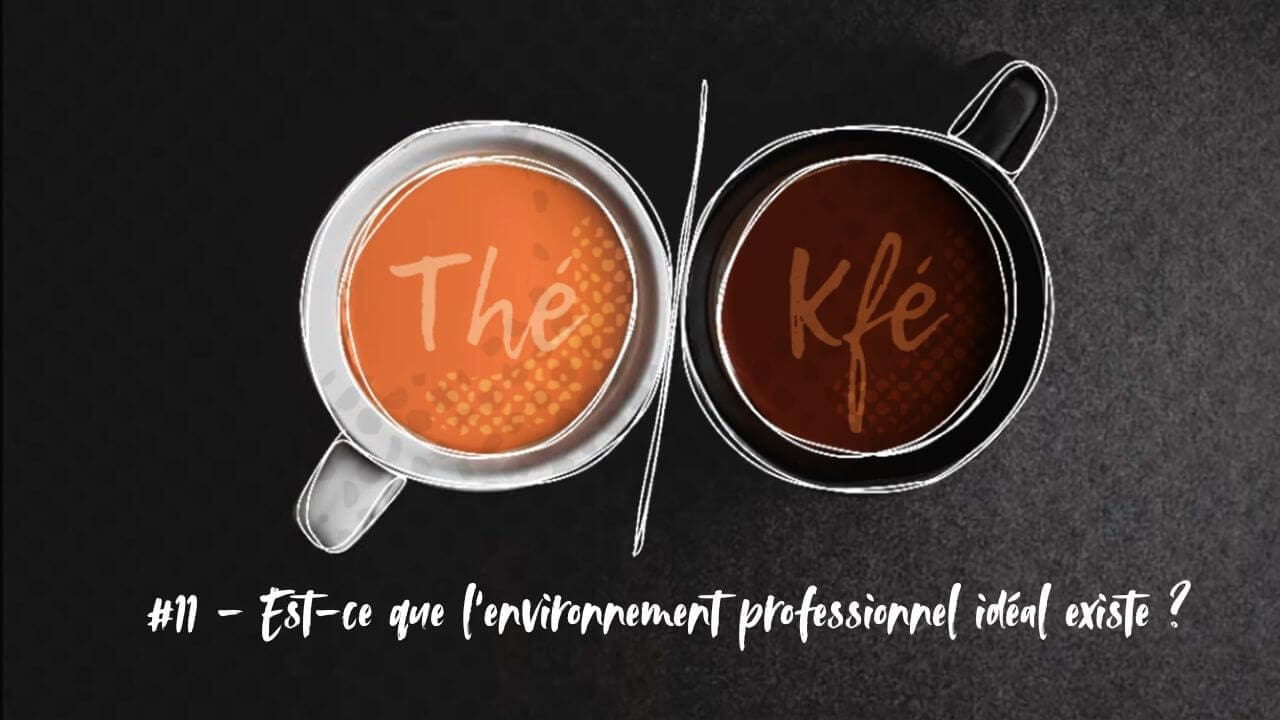 Illustration de l'épisode de podcast Thé ou Kfé de Kmeo sur le thème "Est-ce que l’environnement professionnel idéal existe ?"