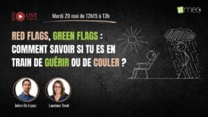 illustration du LIVE Red flags green flags comment savoir si tu es en train de guérir ou de couler