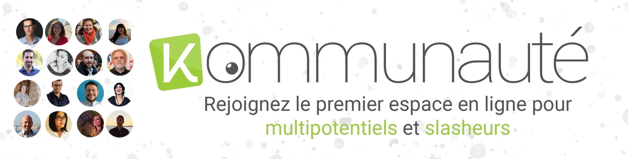 Communauté multipotentiels et slasheurs Communauté multipotentiels et slasheurs