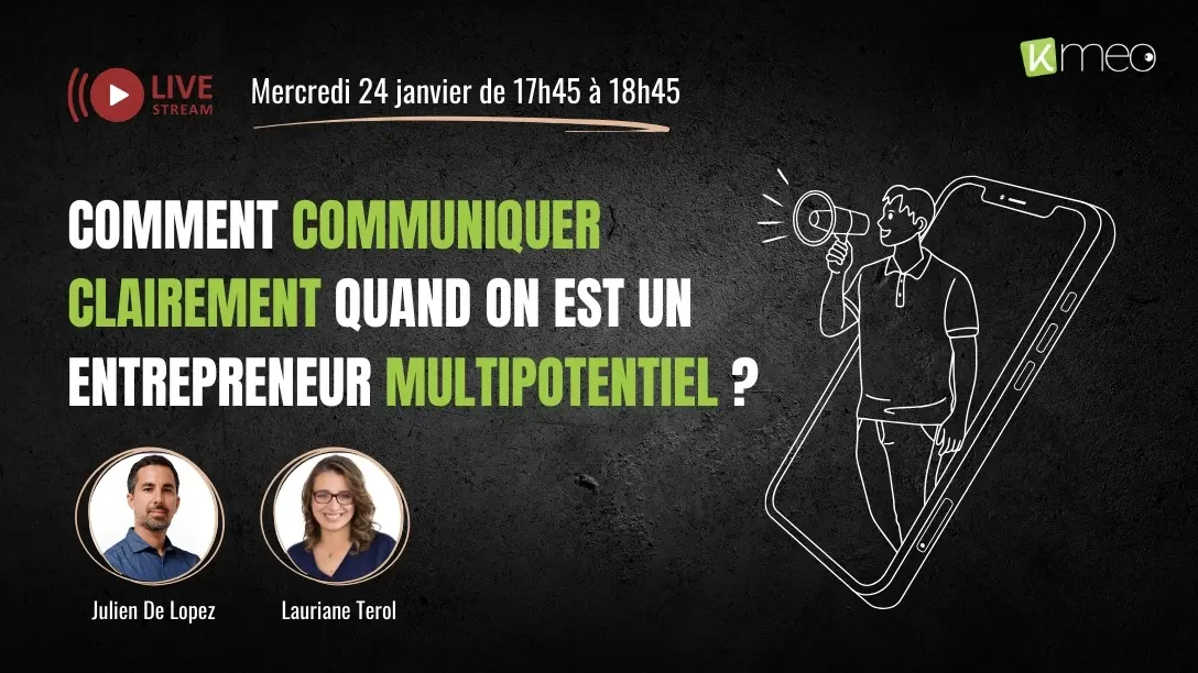 Live Kmeo : Comment communiquer clairement quand on est multipotentiel ?