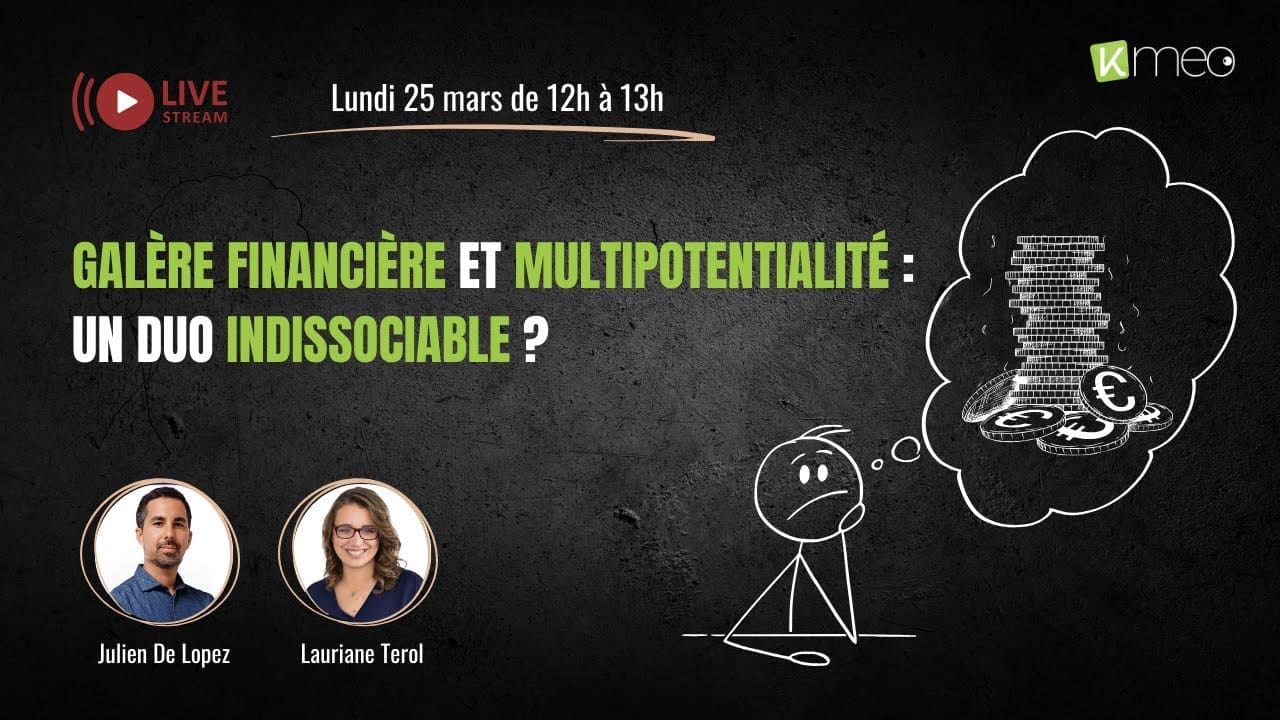 LIVE - Galère financière et multipotentialité : un duo indissociable ?