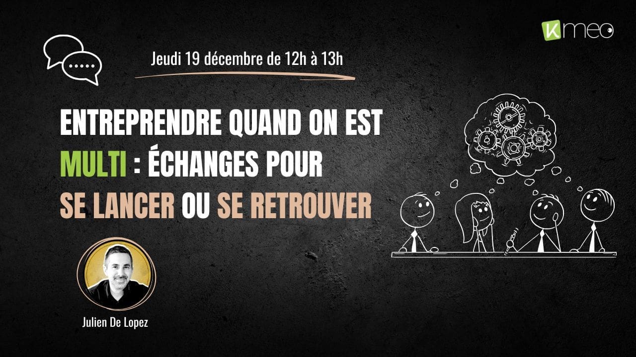 Kvisio 19-12-2024 Entreprendre quand on est multi échanges pour se lancer ou se retrouver